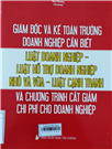 Giám đốc và kế toán trưởng doanh nghiệp cần biết Luật doanh nghiệp - Luật hỗ trợ doanh nghiệp nhỏ và vừa - Luật cạnh tranh và chương trình cắt giảm chi phí cho doanh nghiệp